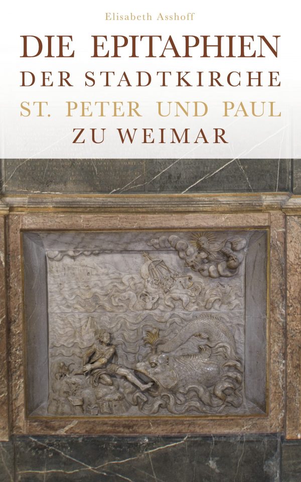 Die Epitaphien der Stadtkirche St. Peter und Paul zu Weimar