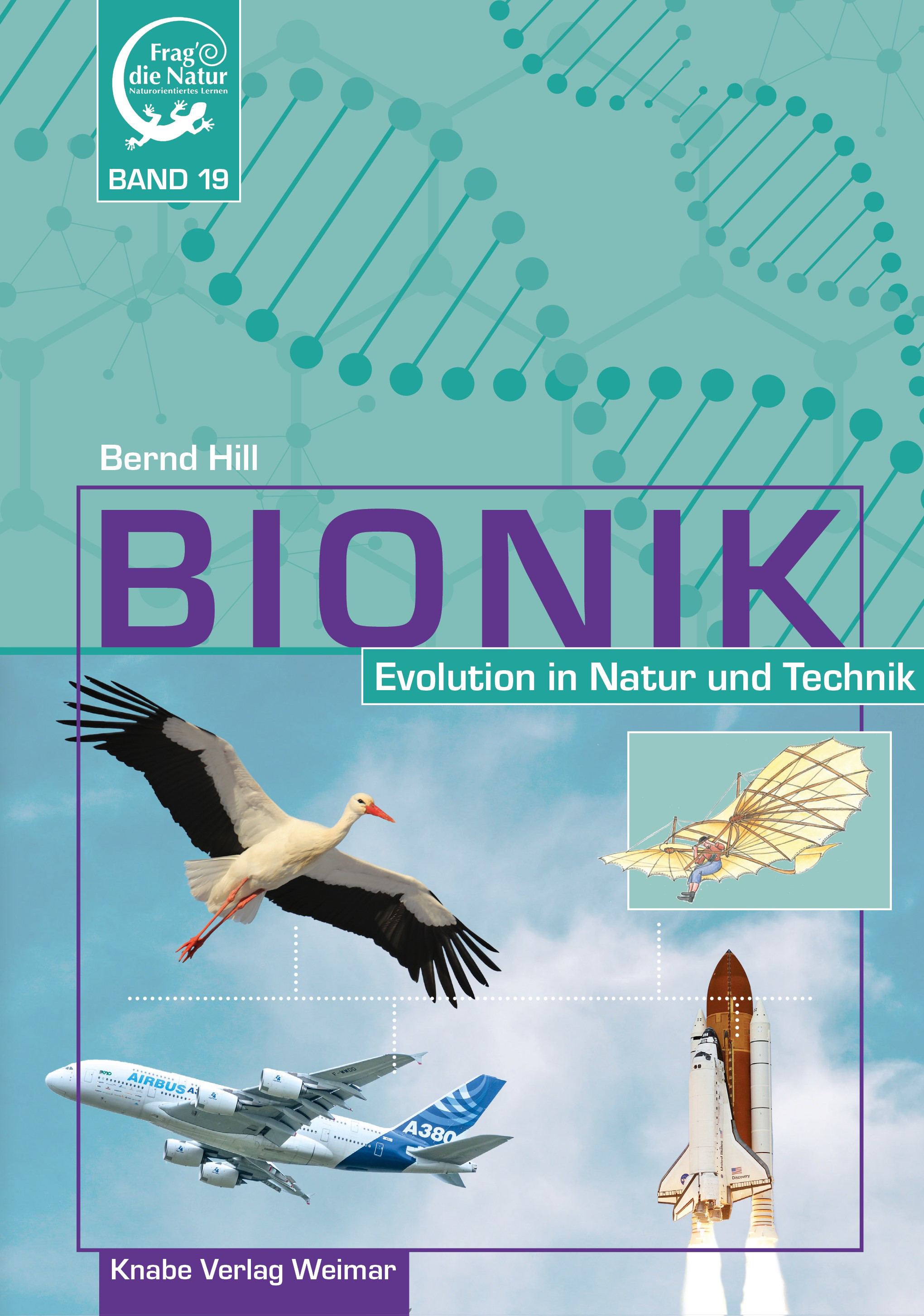 Bionik XIX. Evolution in Natur und Technik