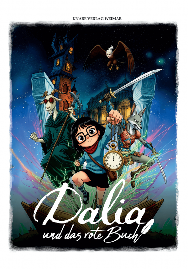 Bunt illustriertes Cover des Kinderbuchs Dalia und das rote Buch: Im Vordergrund steht ein Mädchen mit Brille, rotem Schal und einer großen Taschenuhr. Neben ihr kämpfen eine Wölfin in Rüstung mit Schwert und eine ziegenähnliche Gestalt mit Stab. Im Hintergrund leuchtet ein schiefes Turmhaus, darüber schwebt ein weibliches Fabelwesen mit Flügeln. Es handelt sich um ein Fantasy Kinderbuch ab 6 Jahren
