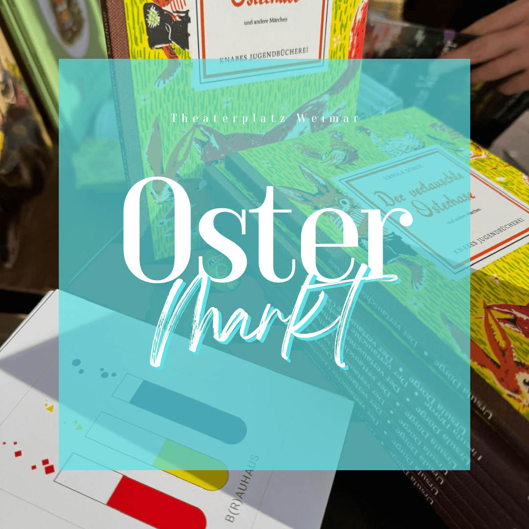 Ankündigung Ostermarkt Weimar 2026. Mehrere bunt gestaltete Bücher liegen auf einem Tisch; darüber liegt eine halbtransparente türkise Fläche mit der Aufschrift „Ostermarkt“ und dem Text „Theaterplatz Weimar".