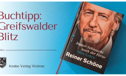Buchtipp »Immer Sehnsucht nach der Ferne« aus dem Greifswalder Blitz. Das Buch von Reiner Schöne liegt auf hellblauem Hintergrund